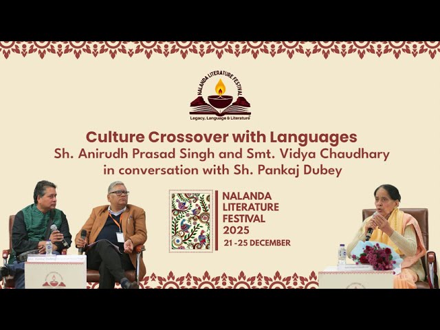  Culture Crossover with Languages,Anirudh Prasad Singh, Vidya Chaudhary in conversation with P. Dubey